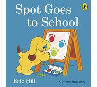 Spot Goes to School [Lingua Inglese]: A lift-the-flap board book for toddlers