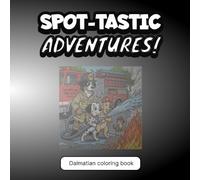 Spot-tastic Adventures: Dalmatian Coloring Book
