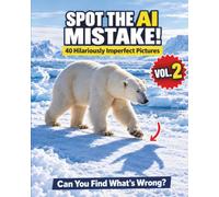 Spot the AI Mistake! Vol. 2: 40 Hilariously Imperfect Pictures