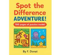 Spot the Difference Adventure!: 100 Pages of Puzzles Inside!