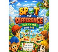 Spot The Difference Book for kids ages 8-12: a Fun Way to Sharpen Observation and Concentration Skills in Kids ,Seek and Find Hidden Picture Activity Book for 8-12