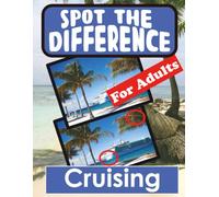 Spot the Difference - Cruising: Hidden Picture Puzzles for Adults with Summer Scene Pictures