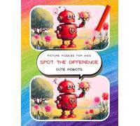 Spot the Difference! - Cute Robots: Picture Puzzles for Kids - Solutions Included - Large Format
