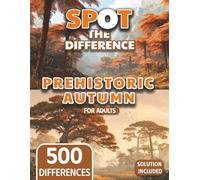 Spot the Difference for Adults Prehistoric Autumn Landscapes Edition: 9