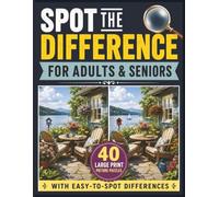 Spot the Difference for Adults & Seniors: 40 Large Print Picture Puzzles with Easy-to-Spot Differences | Brain Games and Picture Puzzles for Memory ... & Brain Games) | Solutions Included