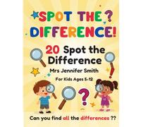 Spot the Difference for Kids: 20 Fun Puzzle Scenes for Children Ages 5-12 - Find 100 Differences and Sharpen Your Eyes!