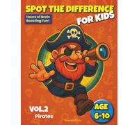 Spot the Difference for Kids - Volume 2: Pirates: 32 Fun Picture Puzzles for Ages 6-10 with 256 Differences to Find: A Fun and Challenging Spot the Difference Activity Book for Kids Ages 6-10