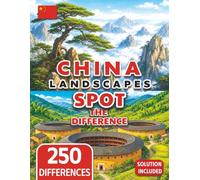 Spot the Difference for Seniors Colorful China Landscapes: 50 Relaxing Puzzles Featuring Beautiful Illustrations of China's Most Iconic Places