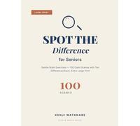 Spot the Difference for Seniors: Gentle Brain Exercises: 100 Calm Scenes with 10 Differences Each, Large Print Edition