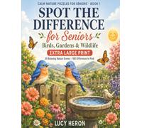 Spot the Difference for Seniors: Large Print Picture Puzzles for Adults - 30 Relaxing Nature Scenes with Easy-to-Find Differences (Birds, Gardens & Wildlife)