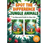 SPOT THE DIFFERENCE JUNGLE ANIMALS: Fun Observation Puzzles for Clever Kids, Ages 6-10