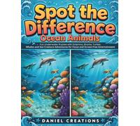 Spot the Difference Ocean Animals: Fun Underwater Puzzles with Dolphins, Sharks, Turtles, Whales and Sea Creature Adventures for Focus and Screen-Free Entertainment