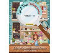 Spot The Difference Puzzle Book: 50 Hard Spot The Difference Picture Puzzles. Full Colored Illustrated Spot The Difference Puzzle Activity Book For Adults, Teens, Kids and Seniors.