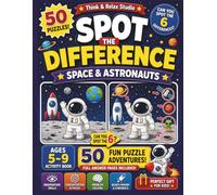 Spot the Difference: Space and Astronauts: 50 Fun Puzzle Adventures for Kids Ages 5-9 | Activity Book with Full Answer Pages Included