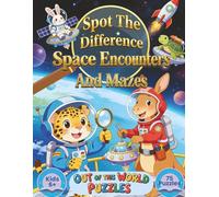 Spot the Difference Space Encounters and Mazes: Out of this World Puzzles for Kids 6+, 75 puzzles