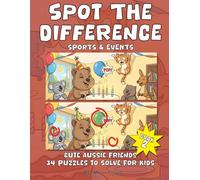 Spot the difference - Sports & Events - Cute Aussie Friends - 34 Puzzles to Solve for Kids: A Visual Search and Compare Activity Book to Boost Focus and Visual Skills