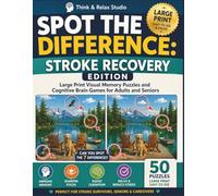 Spot the Difference: Stroke Recovery Edition: Large Print Visual Memory Puzzles and Cognitive Brain Games for Adults and Seniors