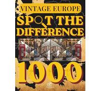 Spot the Difference - Vintage Europe: Find the Differences in Classic European Visual Puzzles for Adults: A Relaxing Puzzle Adventure with +120 Scenic ... and Timeless European Locations for Seniors