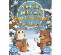 Spot the Difference Winter Animal Friends and Mazes: Funny Winter Puzzles for Kids Ages 6-10