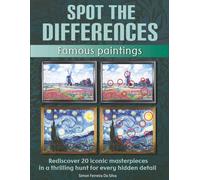 Spot the Differences - Famous Paintings: Adult activity book: 20 spot-the-difference scenes: Rediscover great masterpieces by tracking down every detail.