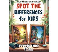 Spot the Differences for Kids - Flower Shop Adventure: 50 Fun Puzzle Games | Find 5 Differences & Track Your Score | Brain Activity Book for Kids Ages 4-8
