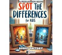 Spot the Differences for Kids - Robot Factory: 50 Fun “Find the Difference” Puzzles | Spot 5 Differences in Every Scene | Brain Games & Activity Book for Kids Ages 4-8