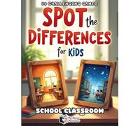 Spot the Differences for Kids - School Classroom Adventure: 50 Fun Find the Difference Puzzles for Kids Ages 4-8 | Brain Games, Visual Puzzle Activity Book with Score Tracker