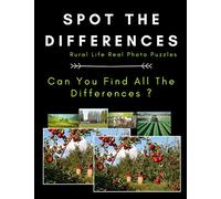 Spot The Differences - Rural Life Real Photo Puzzles: From Easy To Hard Picture Puzzles For Adults ( Can You Find All The Differences ? )