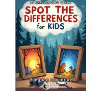 Spot The Differences: The Great Camping Adventure: 50 Magical Outdoor Puzzles for Kids Ages 4-8 | Fun Search and Find Activity Book for Little ... for Camping Trips, Travel and Summer Camp