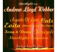 Spotlight On Andrew Lloyd Webber by Spotlight on Andrew Lloyd Webber