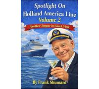 Spotlight on Holland America Line Volume 2: Another Tongue In Cheek View
