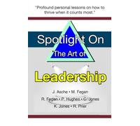 Spotlight on the Art of Leadership