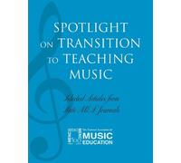 Spotlight on Transition to Teaching Music (Tascabile) Spotlight Series