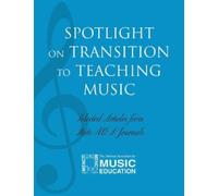 Spotlight on Transition to Teaching Music (Tascabile) Spotlight Series