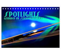 SPOTLIGHTS - Gitarren im Scheinwerferlicht (Tischkalender 2026 DIN A5 quer), CALVENDO Monatskalender: Surreale Reflexionen des Bühnenlichts