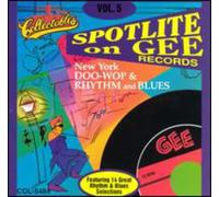 Spotlite On Gee Records - Vol. 5-New York Doo-Wop & Rhyt