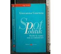 SpotPolitik. Perché la «casta» non sa comunicare