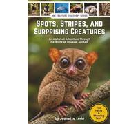 Spots, Stripes, and Surprising Creatures: An Alphabet Adventure Through the World of Unusual Animals