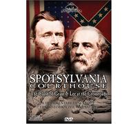 Spotsylvania Courthouse: The Clash of Grant and Lee at the Crossroads
