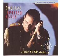 Douglas Spotted Eagle CLOSER TO FAR AWAY (CD)
