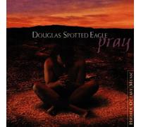 Spotted Eagle, Douglas - Pray