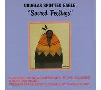 Spotted Eagle, Douglas - Sacred Feelings