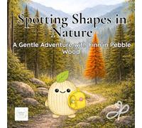 Spotting Shapes in Nature: A Gentle Adventure with Finn in Pebble Wood
