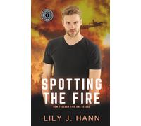 Spotting the Fire: A Fire and Rescue Clean Romantic Suspense Novel