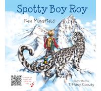Spotty Boy Roy: A Children's Adventure Story About Confidence, Self -Esteem and Growing Up ( Includes 4 Scan & Play Songs) for Ages 6+