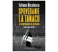 Spovedanie La Tanacu Si Uimitoarea Ei Poveste