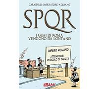 SPQR. I guai di Roma vengono da lontano