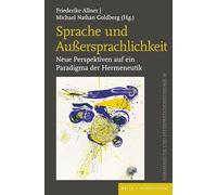 Sprache und Außersprachlichkeit: Neue Perspektiven auf ein Paradigma der Hermeneutik: 11