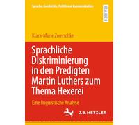 Sprachliche Diskriminierung in den Predigten Martin Luthers zum Thema Hexerei: Eine linguistische Analyse