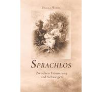 Sprachlos - zwischen Erinnerung und Schweigen